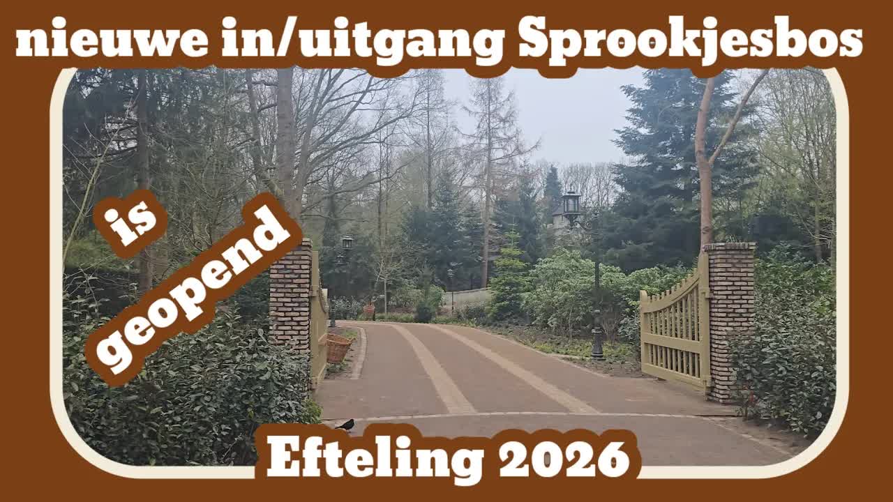 Nieuwe in/uitgang van sprookjesbos is open [Efteling 2026]